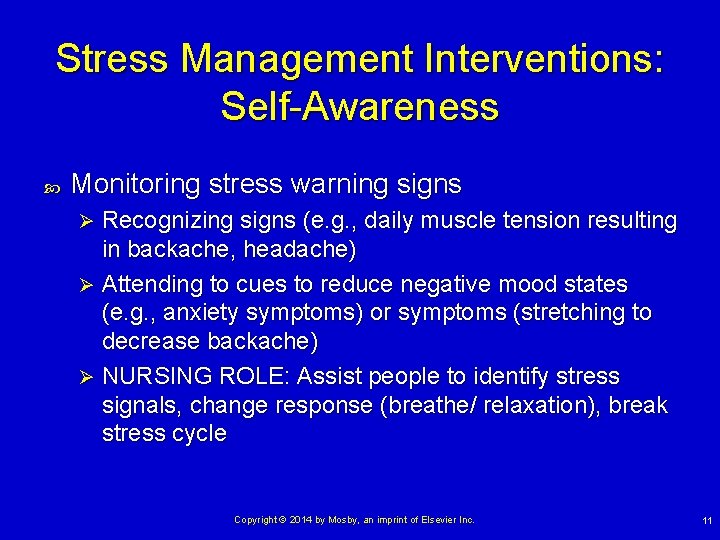 Stress Management Interventions: Self-Awareness Monitoring stress warning signs Recognizing signs (e. g. , daily