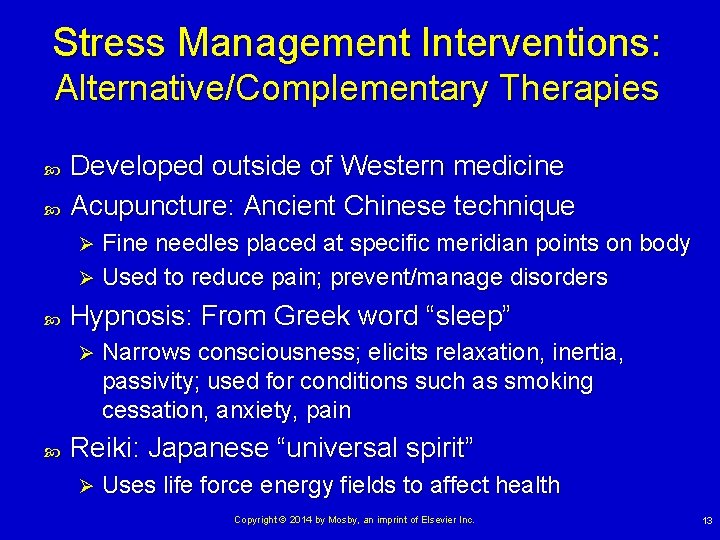 Stress Management Interventions: Alternative/Complementary Therapies Developed outside of Western medicine Acupuncture: Ancient Chinese technique