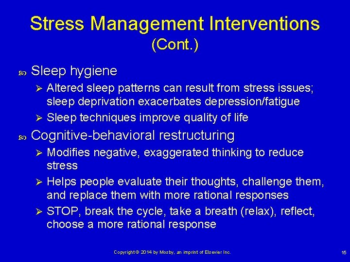Stress Management Interventions (Cont. ) Sleep hygiene Altered sleep patterns can result from stress