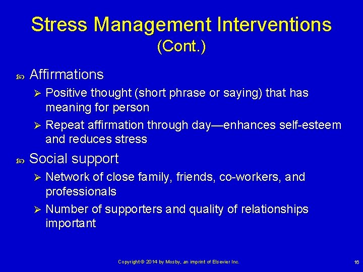 Stress Management Interventions (Cont. ) Affirmations Positive thought (short phrase or saying) that has
