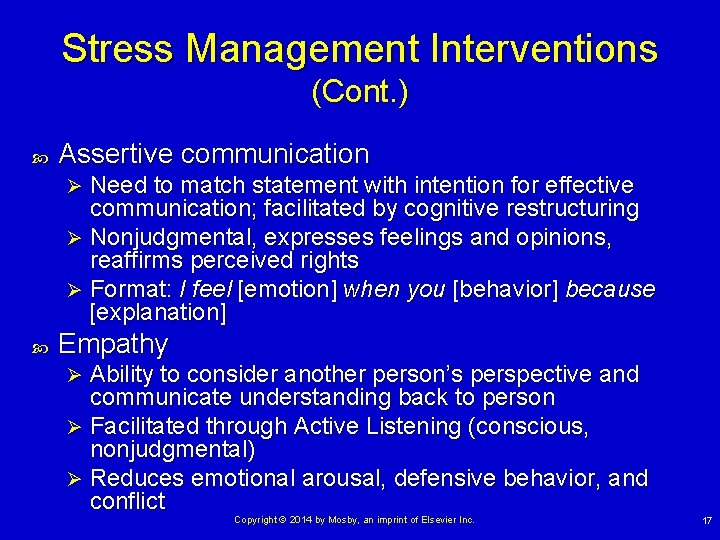 Stress Management Interventions (Cont. ) Assertive communication Need to match statement with intention for