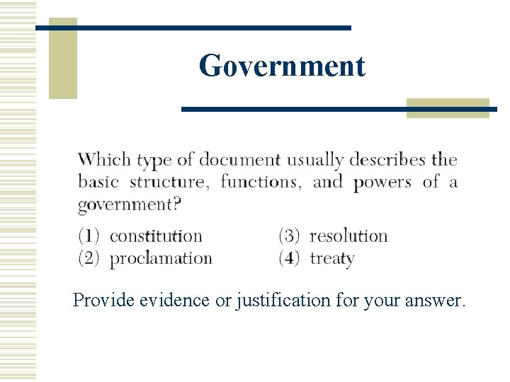 Government Provide evidence or justification for your answer. 