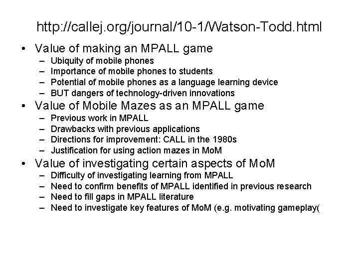 http: //callej. org/journal/10 -1/Watson-Todd. html • Value of making an MPALL game – –