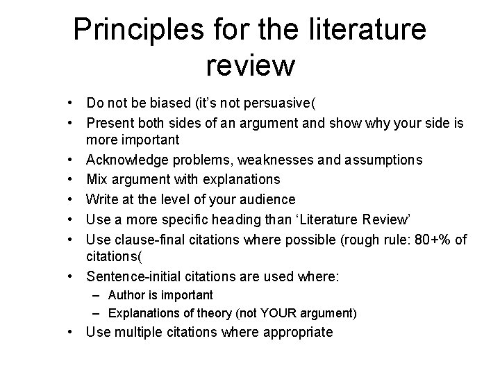 Principles for the literature review • Do not be biased (it’s not persuasive( •