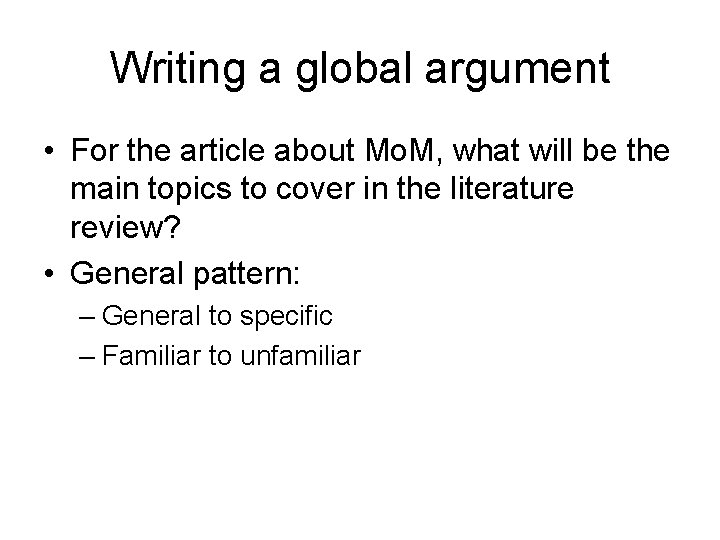 Writing a global argument • For the article about Mo. M, what will be