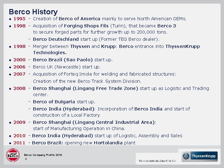 Berco History u u 1995 - Creation of Berco of America mainly to serve Berco History u u 1995 - Creation of Berco of America mainly to serve