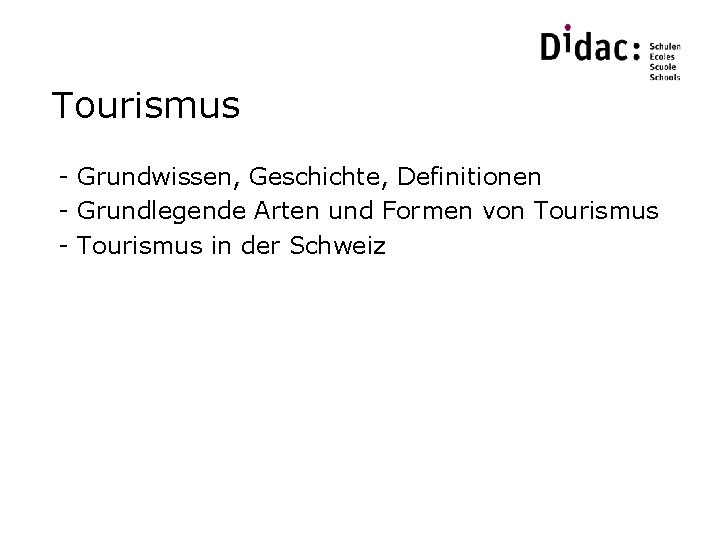 Tourismus - Grundwissen, Geschichte, Definitionen - Grundlegende Arten und Formen von Tourismus - Tourismus