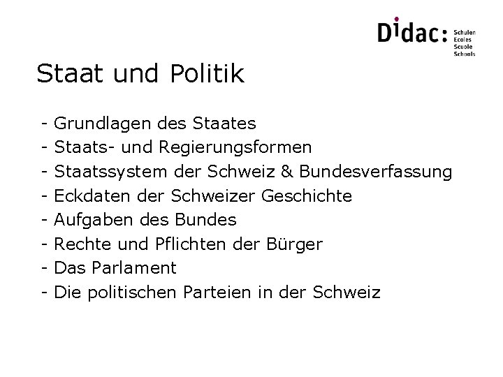 Staat und Politik - Grundlagen des Staats- und Regierungsformen Staatssystem der Schweiz & Bundesverfassung