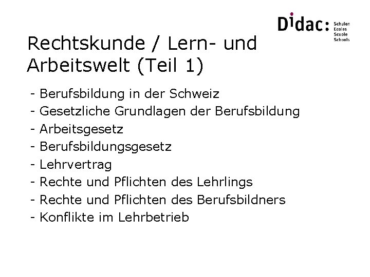 Rechtskunde / Lern- und Arbeitswelt (Teil 1) - Berufsbildung in der Schweiz Gesetzliche Grundlagen