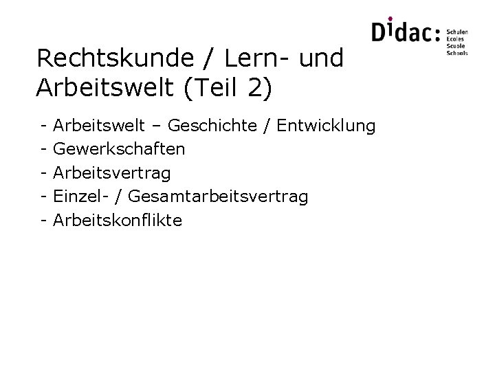 Rechtskunde / Lern- und Arbeitswelt (Teil 2) - Arbeitswelt – Geschichte / Entwicklung Gewerkschaften