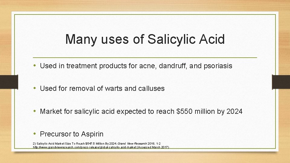 Many uses of Salicylic Acid • Used in treatment products for acne, dandruff, and