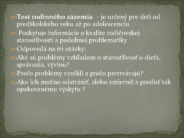  Test rodinného zázemia – je určený pre deti od predškolského veku až po