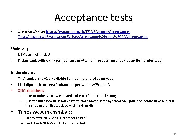 Acceptance tests • See also SP site: https: //espace. cern. ch/TE-VSCgroup/Acceptance. Tests/_layouts/15/start. aspx#/Lists/Acceptance%20 tests%202/All.