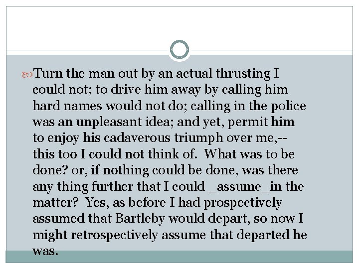  Turn the man out by an actual thrusting I could not; to drive