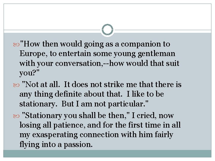  "How then would going as a companion to Europe, to entertain some young