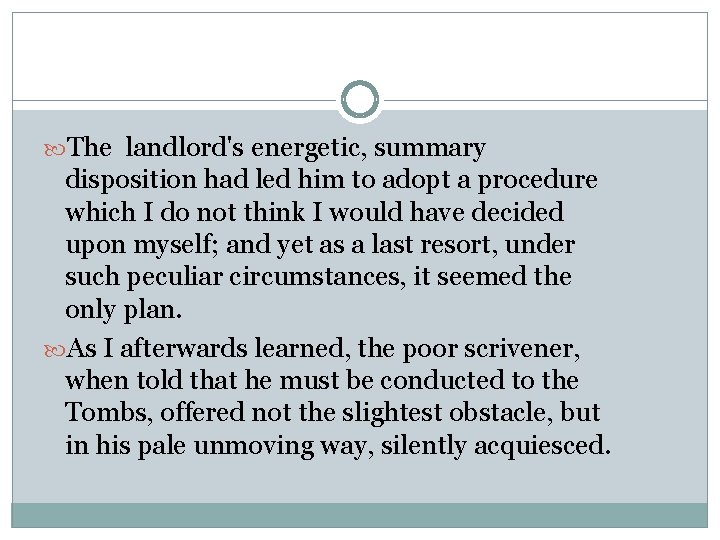  The landlord's energetic, summary disposition had led him to adopt a procedure which