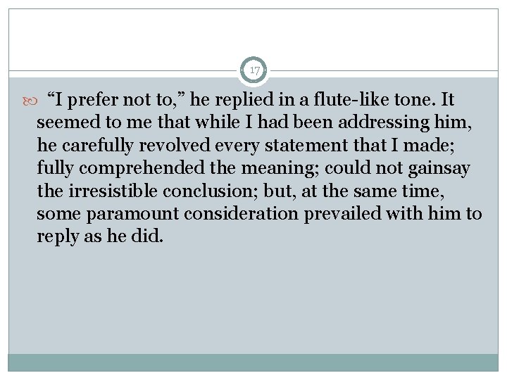 17 “I prefer not to, ” he replied in a flute-like tone. It seemed