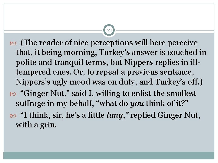 21 (The reader of nice perceptions will here perceive that, it being morning, Turkey’s