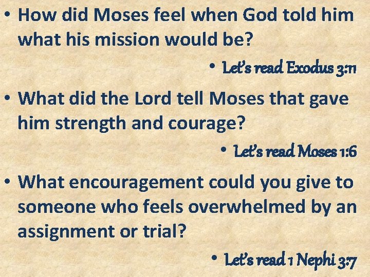 • How did Moses feel when God told him what his mission would