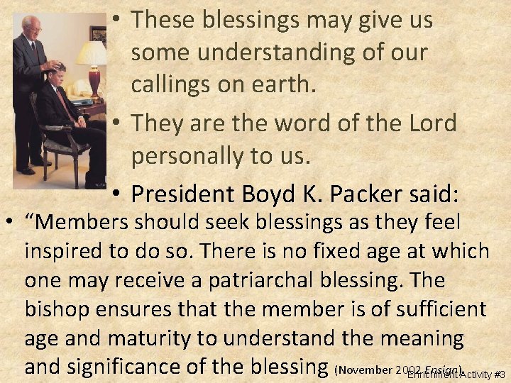  • These blessings may give us some understanding of our callings on earth.