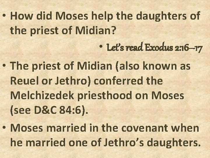  • How did Moses help the daughters of the priest of Midian? •