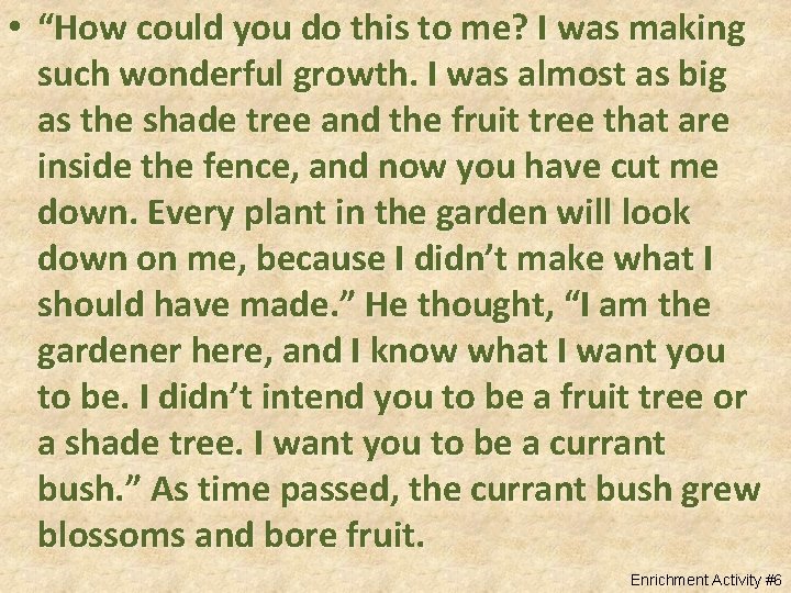  • “How could you do this to me? I was making such wonderful