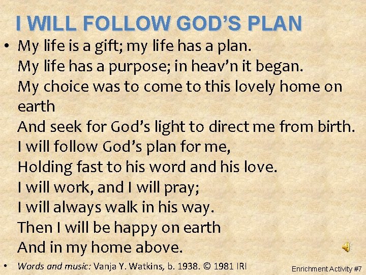 I WILL FOLLOW GOD’S PLAN • My life is a gift; my life has