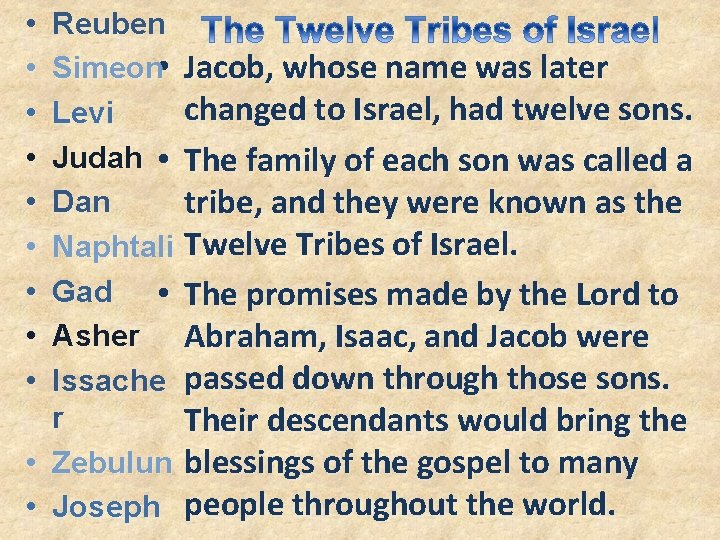  • • • Reuben Simeon • Jacob, whose name was later changed to