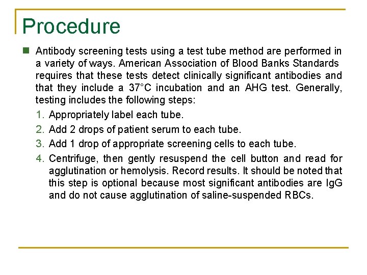 Procedure n Antibody screening tests using a test tube method are performed in a