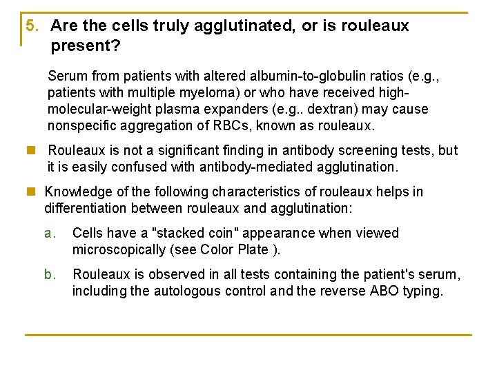 5. Are the cells truly agglutinated, or is rouleaux present? Serum from patients with