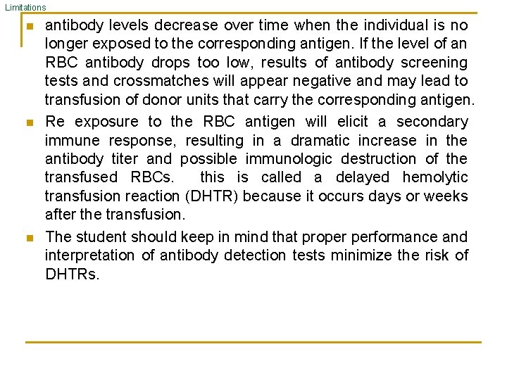 Limitations n n n antibody levels decrease over time when the individual is no