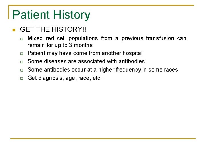 Patient History n GET THE HISTORY!! q q q Mixed red cell populations from
