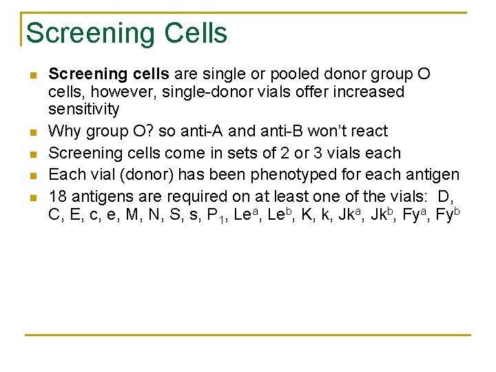 Screening Cells n n n Screening cells are single or pooled donor group O
