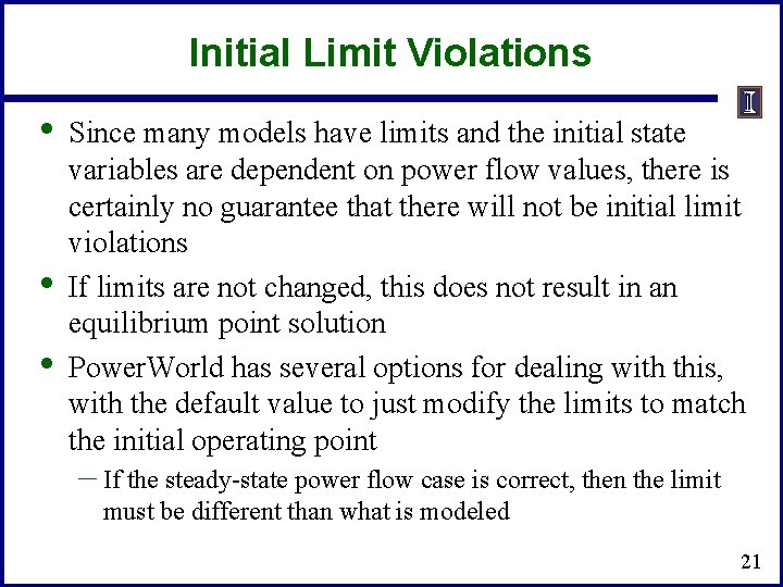 Initial Limit Violations • • • Since many models have limits and the initial