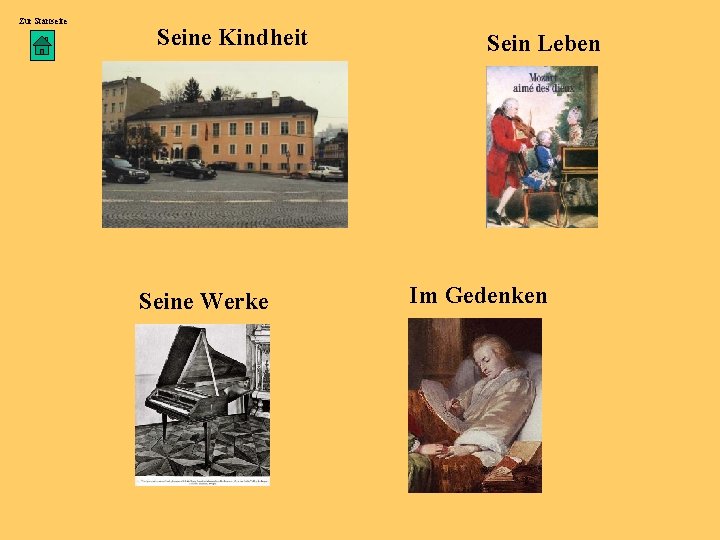 Zur Startseite Seine Kindheit Seine Werke Sein Leben Im Gedenken Zur Startseite Seine Kindheit Seine Werke Sein Leben Im Gedenken