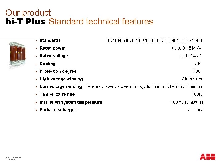 Our product hi-T Plus Standard technical features © ABB Group 2009 | Slide 19