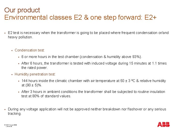 Our product Environmental classes E 2 & one step forward: E 2+ § E