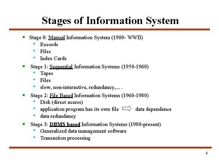 Stages of Information System § Stage 0: Manual Information System (1900 - WWII) • Stages of Information System § Stage 0: Manual Information System (1900 - WWII) •