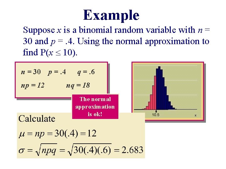 Example Suppose x is a binomial random variable with n = 30 and p