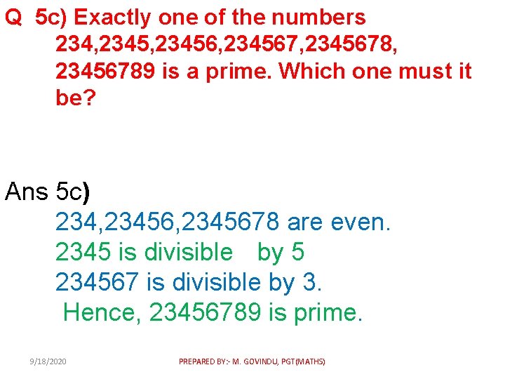 Q 5 c) Exactly one of the numbers 234, 23456, 2345678, 23456789 is a