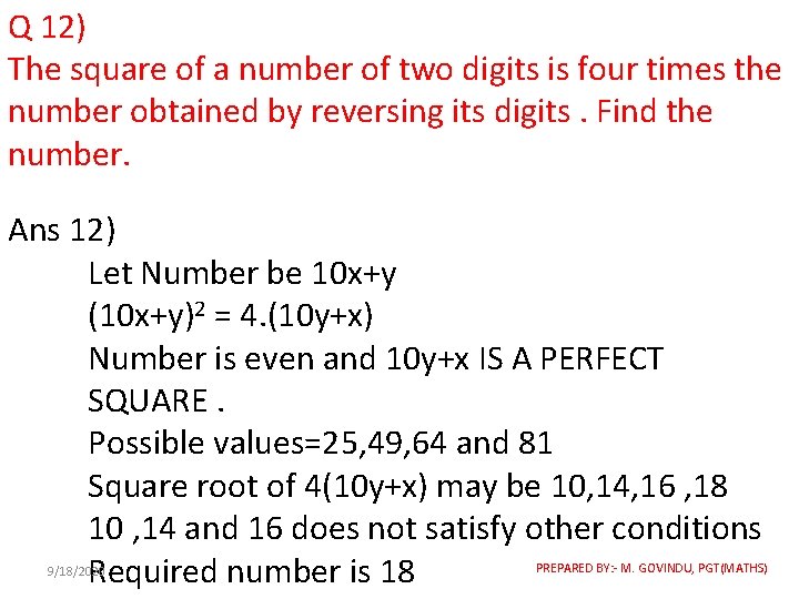 Q 12) The square of a number of two digits is four times the