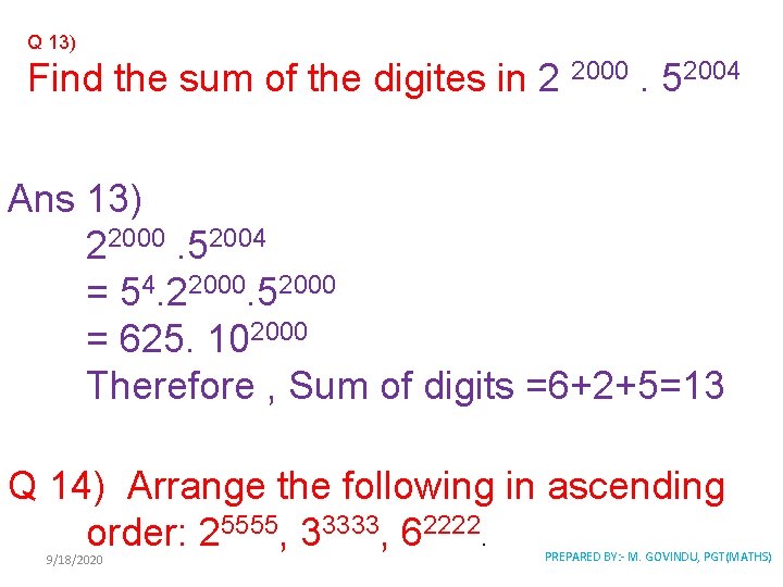 Q 13) Find the sum of the digites in 2 2000. 52004 Ans 13)