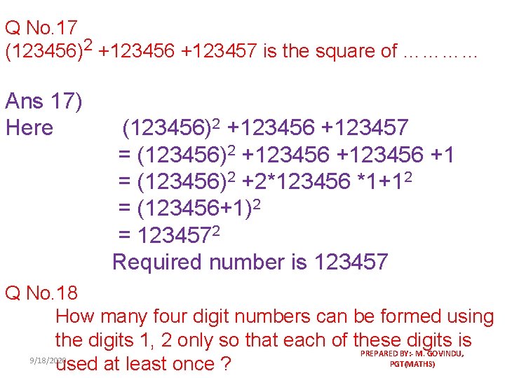 Q No. 17 (123456)2 +123456 +123457 is the square of ………… Ans 17) Here