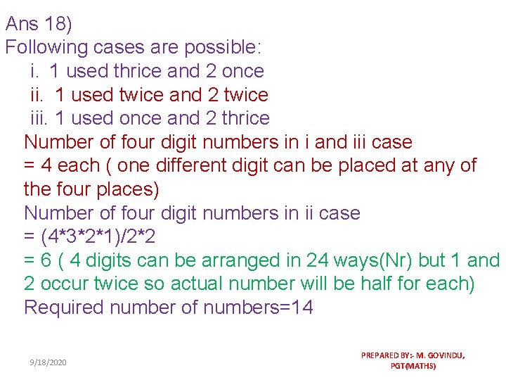 Ans 18) Following cases are possible: i. 1 used thrice and 2 once ii.