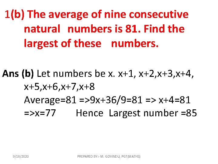 1(b) The average of nine consecutive natural numbers is 81. Find the largest of