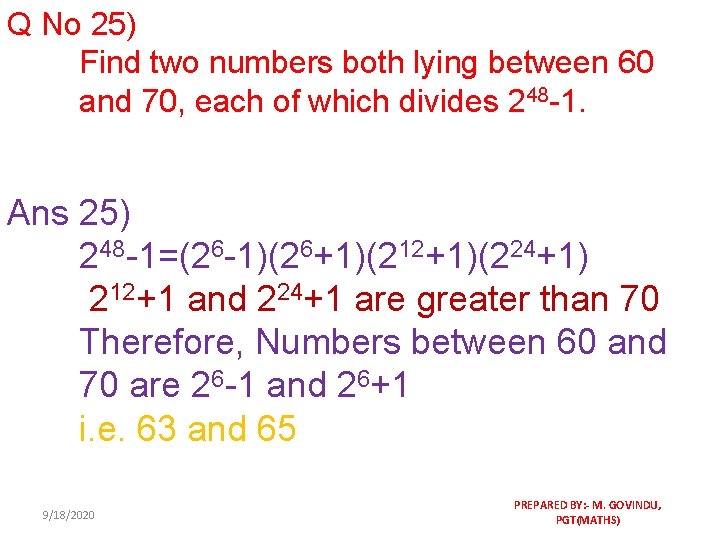 Q No 25) Find two numbers both lying between 60 and 70, each of