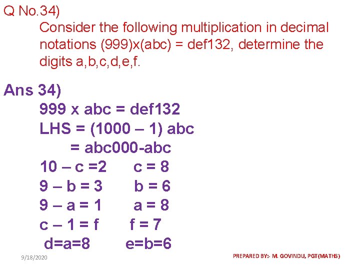 Q No. 34) Consider the following multiplication in decimal notations (999)x(abc) = def 132,