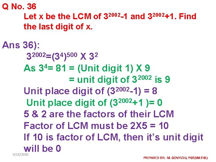 Q No. 36 Let x be the LCM of 32002 -1 and 32002+1. Find