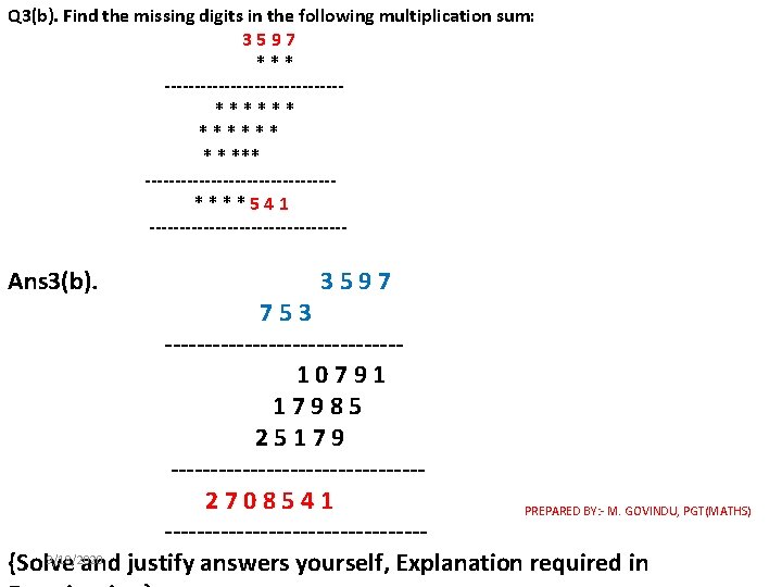 Q 3(b). Find the missing digits in the following multiplication sum: 3597 *** ---------------******