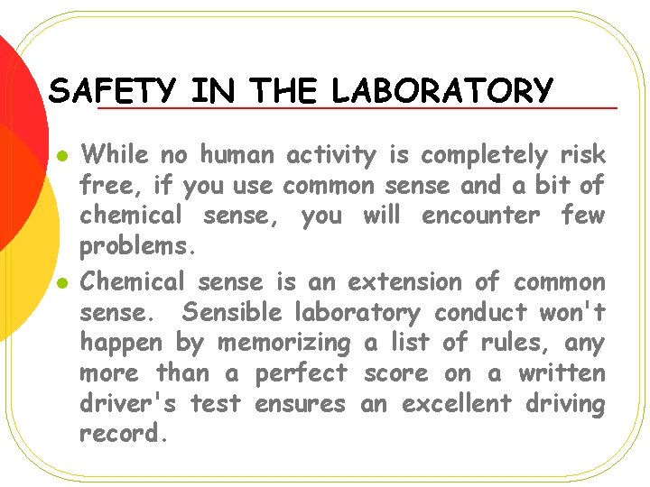 SAFETY IN THE LABORATORY l l While no human activity is completely risk free,